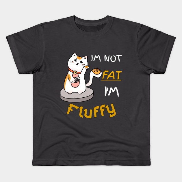 Im Not Fat I'm Fluffy Kids T-Shirt by Kribis